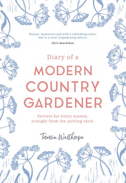 Diary of a Modern Country Gardener by Tamsin Westhorpe